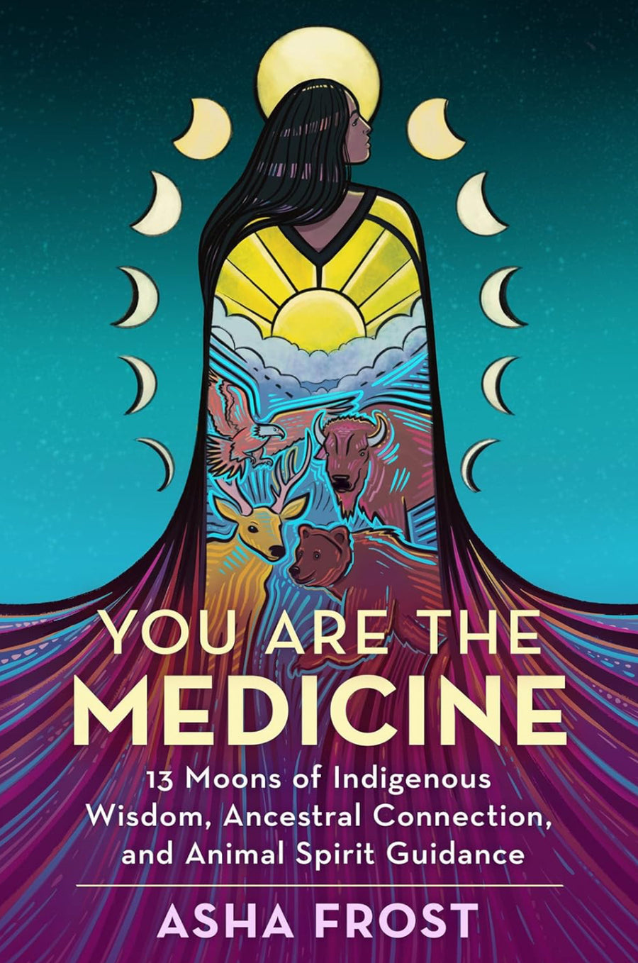 You Are The Medicine by Asha Frost